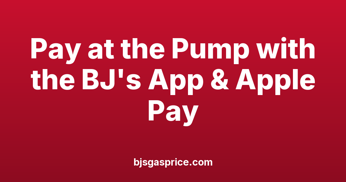 How to Pay at the Pump with the BJ's App & Apple Pay