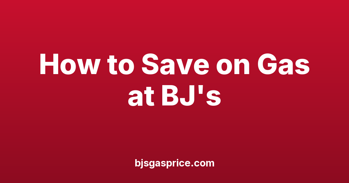 How to Save on Gas at BJ's: Every Discount Explained
